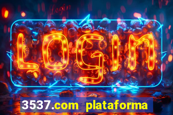 3537.com plataforma de jogos